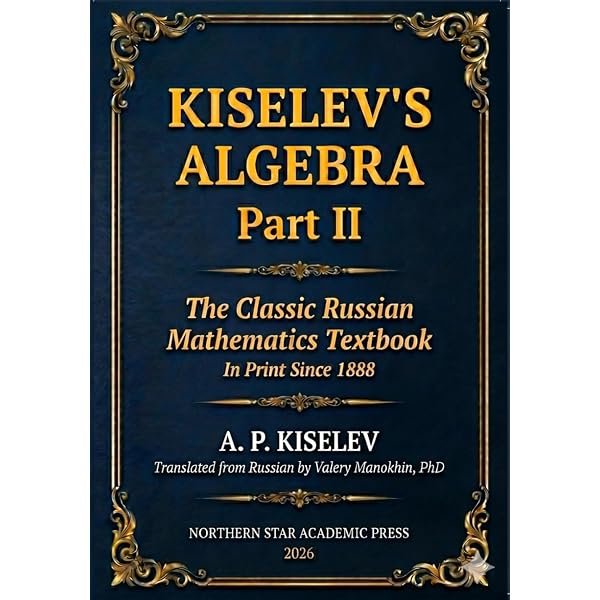 Kiselev's Problems and Exercises in Elementary Algebra: Companion
